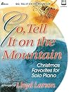 Go, Tell It on the Mountain: Christmas Favorites for Solo Piano