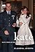 Kate: Kate Middleton: Princess in Waiting