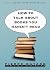 How to Talk about Books You Haven't Read by Pierre Bayard How to Talk about Books You Haven't Read by Pierre Bayard