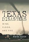 Texas Disasters: Wind, Flood, and Fire
