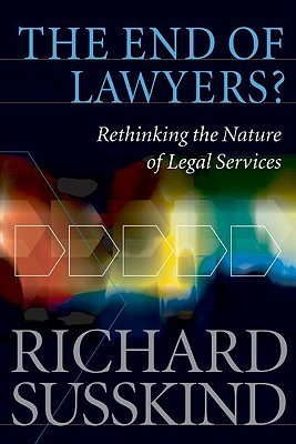 The End of Lawyers?: Rethinking the Nature of Legal Services (Hardcover)