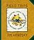 Field Trips by Jim Arnosky Field Trips by Jim Arnosky