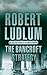 The Bancroft Strategy by Robert Ludlum