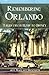 Remembering Orlando: Tales ...
