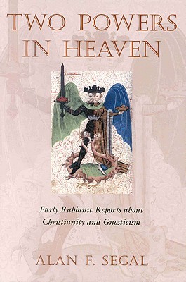 Two Powers in Heaven: Early Rabbinic Reports About Christianity & Gnosticism (Paperback)