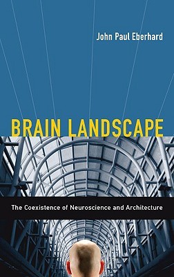 Brain Landscape: The Coexistence of Neuroscience and Architecture (Hardcover)