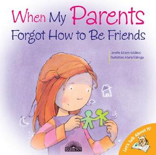 When My Parents Forgot to Be Friends (Let's Talk About It Books)