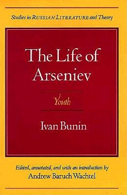 The Life of Arseniev: Youth (Studies in Russian Literature and Theory)