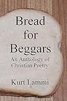 Bread for Beggars: An Anthology of Christian Poetry
