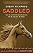 Saddled: How a Spirited Hor...