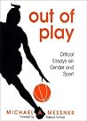 Out of Play by Michael A. Messner