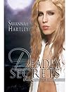 Deadly Secrets by Savannah Hartley Deadly Secrets by Savannah Hartley