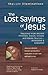 The Lost Sayings of Jesus: ...