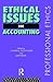 Ethical Issues in Accounting (Professional Ethics)