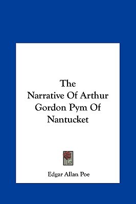The Narrative of Arthur Gordon Pym of Nantucket