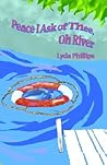 Peace I Ask of Thee, Oh River by Lyda Phillips Peace I Ask of Thee, Oh River by Lyda Phillips