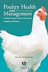 Poultry Health and Management: Chickens, Turkeys, Ducks, Geese and Quail Poultry Health and Management: Chickens, Turkeys, Ducks, Geese and Quail