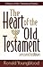 The Heart of the Old Testament by Ronald F. Youngblood The Heart of the Old Testament by Ronald F. Youngblood