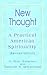 New Thought: A Practical Am...