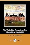 The Trail of the Serpent; Or, the Homicide at Hawke Hill
