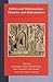 Politics and Reformations: Histories and Reformations: Essays in Honor of Thomas A. Brady, Jr. (Studies in Medieval and Reformation Traditions, 127)