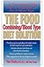 The Food Combining/Blood Type Diet Solution: A Personalized Diet Plan and Cookbook for Each Blood Type