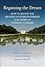 Regaining the Dream: How to Renew the Promise of Homeownership for America's Working Families