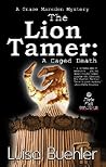 The Lion Tamer: A Caged Death The Lion Tamer: A Caged Death