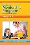 Developing Mentorship Programs for Gifted Students (Practical Strategies Series in Gifted Education)