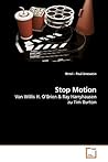 Stop Motion: Von Willis H. O’Brien und Ray Harryhausen zu Tim Burton (German Edition)