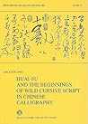 Huai-su and the beginnings of wild cursive script in Chinese calligraphy. (Munchener Ostasiatische Studien (Mos)) (German Edition)