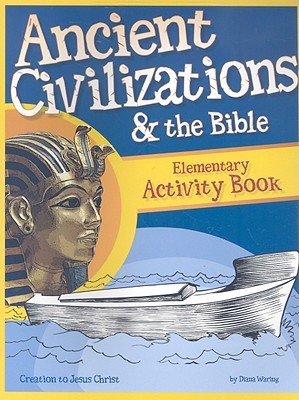History Revealed: Ancient Civilizations & the Bible - Elementary Activity Book (Creation to Jesus Christ)