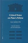 Critical Notes on Plato's Politeia (Mnemosyne, Supplements, 267) Critical Notes on Plato's Politeia (Mnemosyne, Supplements, 267)