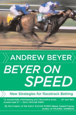 Beyer On Speed: New Strategies for Racetrack Betting (Paperback)