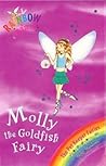 Molly the Goldfish Fairy (Rainbow Magic: Pet Keeper Fairies, #6 )