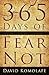 365 Days of Fear Not