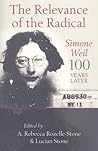 The Relevance of the Radical: Simone Weil 100 Years Later