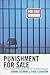 Punishment for Sale: Private Prisons, Big Business, and the Incarceration Binge (Issues in Crime and Justice)