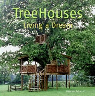 Treehouses: Living a Dream (Paperback)
