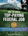 How to Land a Top Paying Federal Job: Your Complete Guide to Opportunities, Internships, Résumés and Cover Letters, Application Essays (KSAs), Interviews, Salaries, Promotions, and More! How to Land a Top Paying Federal Job: Your Complete Guide to Opportunities, Internships, Résumés and Cover Letters, Application Essays (KSAs), Interviews, Salaries, Promotions, and More!