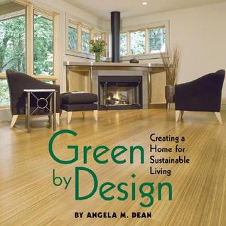 Green by Design: Creating a Home for Sustainable Living (Paperback)