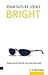 Your Future Looks Bright