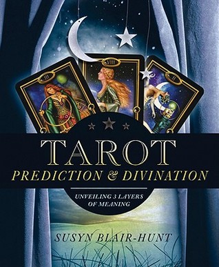 Tarot Prediction & Divination: Unveiling Three Layers of Meaning (Paperback)