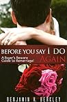 Before You Say I Do Again by Benjamin H. Berkley