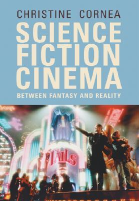 Science Fiction Cinema: Between Fantasy and Reality (Paperback)