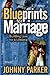 Blueprints for Marriage by Johnny  Parker