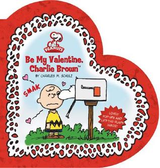 Be My Valentine, Charlie Brown (Board Book)