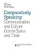 Comparatively Speaking: Communication and Culture Across Space and Time (SAGE Series in Communication Research)
