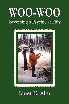 Woo-Woo: Becoming a Psychic at Fifty (Paperback)