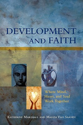 Development and Faith: Where Mind, Heart, and Soul Work Together (Paperback)